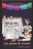 Los ayeres de Jacinto: Un muerto muy vivo (Spanish Edition) B08JF2DDZ2 Book Cover