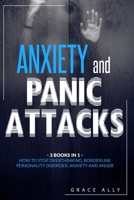 Anxiety and Panic Attacks: 3 Books in 1: How to Stop Overthinking, Borderline Personality Disorder, Anxiety and Anger B08L5VR9K6 Book Cover