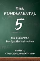 The Fundamental 5: The Formula for Quality Instruction 1456491032 Book Cover