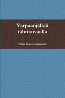 Varpaanjälkiä tähtitaivaalla 1304947408 Book Cover