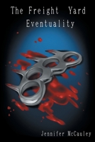 The Freight Yard Eventuality B0BZQVSZYV Book Cover