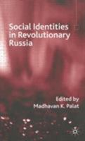 Social Identities in Revolutionary Russia 0333929470 Book Cover