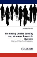 Promoting Gender Equality and Women's Success in Business: Black South African Female Perspectives 3838354788 Book Cover