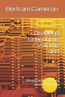 Dividend Guarantee - Volume one: Blueprint for a secure dividend income B0DSVTPT6Z Book Cover