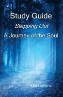 Study Guide: Stepping Out, a Journey of the Soul 0997766212 Book Cover