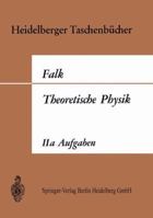 Theoretische Physik Auf Der Grundlage Einer Allgemeinen Dynamik: Aufgaben Und Erganzungen Zur Allgemeinen Dynamik Und Thermodynamik 3540041753 Book Cover