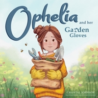 Ophelia and Her Garden Gloves 1632969572 Book Cover