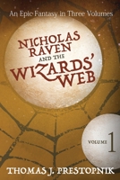 Nicholas Raven and the Wizards' Web - Volume One 1511432330 Book Cover