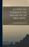 Lettres Du Tonkin Et de Madagascar (1894-1899)... 1015804373 Book Cover
