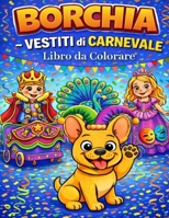 Borchia vestiti di carnevale (Italian Edition) B0GLH23BLQ Book Cover