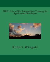 DB2 11 for z/OS: Intermediate Training for Application Developers 1974233901 Book Cover