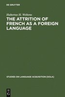 The Attrition of French as a Foreign Language 3111033368 Book Cover