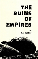 The Ruins, or Meditation on the Revolutions of Empires 1463526180 Book Cover