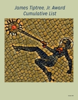 James Tiptree, Jr. Award Cumulative List 1794702865 Book Cover