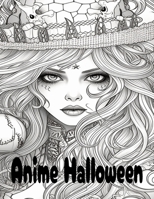 Anime Halloween: A festive anime book for relaxation B0CCCVMSFM Book Cover