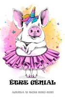 �tre g�nial Agenda 18 Mois 2020-20: Cochon licorne rose dansant Janvier 2020 - juin 2021 Planificateur Calendrier quotidien de l'organisateur 15 x 23 cm Travail, voyage, �cole Vues mensuelles Notes vi 1709946083 Book Cover