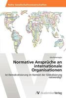 Normative Anspruche an Internationale Organisationen 3639456661 Book Cover