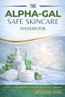 The Alpha-Gal Safe Handbook: A Guide to Skincare for Those with Alpha-Gal Syndrome B0GKYXBNCR Book Cover