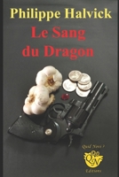Le Sang du Dragon (French Edition) B0H9FRM99T Book Cover