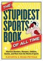 The Stupidest Sports Book of All Time 076118998X Book Cover
