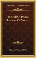 The Fall of Prince Florestan of Monaco 1533625751 Book Cover