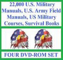 2010 The Ultimate U.S. Military Manuals, U.S. Army Field Manuals, US Military Courses, Survival Books, Survivalist Collection of 22,000 Books and Manuals on (Four DVD-Rom disks) 0615234925 Book Cover