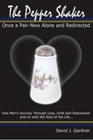 The Pepper Shaker: Once a Pair-Now Alone and Redirected 0615906729 Book Cover