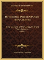 The Terrestrial Deposits Of Owens Valley, California: Being Chapter 6 Of The Geology Of Owens Valley, California 1120340527 Book Cover