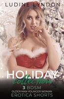 Holiday Collection: 3 BDSM Older Man Younger Woman Erotica Shorts B0BSJJVS8R Book Cover