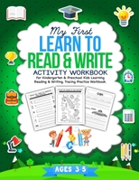 My First Learn To Read & Write Activity Workbook: For Kindergarten & Preschool Kids Learning Reading & Writing. Tracing Practice Book. | Ages 3-5 (Learn to Read and Write) B08FT8QWCG Book Cover