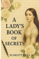 A Lady's Book of Secrets B0FQFQQG1K Book Cover