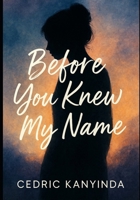 Before You Knew My Name B0FV3QJL4N Book Cover