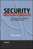 Security in Fixed and Wireless Networks: An Introduction to Securing Data Communications 0470863706 Book Cover