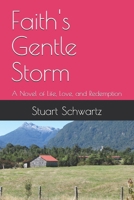 Faith's Gentle Storm: A Novel of Life, Love, and Redemption B0HB5RL4TV Book Cover