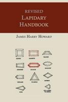 Revised Lapidary Handbook [illustrated Edition] 1614272735 Book Cover