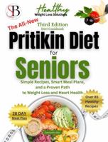 The All-New Pritikin Diet For Seniors After 60: SImple Recipes, Smart Meal Plans, and A Proven Path To Weight Loss and Heart Health 1963160428 Book Cover