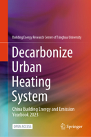 Decarbonize Urban Heating System: China Building Energy and Emission Yearbook 2023 9819978742 Book Cover