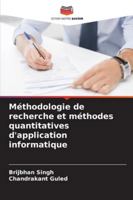 Méthodologie de recherche et méthodes quantitatives d'application informatique (French Edition) 6208730643 Book Cover