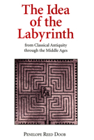 The Idea of the Labyrinth: From Classical Antiquity Through the Middle Ages 0801480949 Book Cover