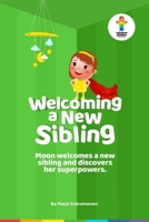 Moon Welcomes a New Sibling & Discovers Her Superpowers (Rainbow Kiddies - Stories for Kids - Nurture Emotionally Healthy Kids) B0DYT5TQR5 Book Cover