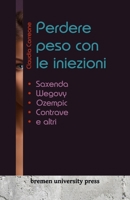 Perdere peso con le iniezioni: Saxenda, Wegovy, Ozempic, Contrave e altri (Italian Edition) 3911075553 Book Cover