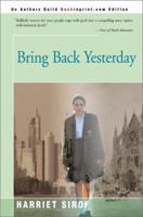 Bring Back Yesterday 0595131476 Book Cover