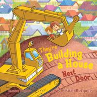 They're Building a House Next Door 1760797928 Book Cover