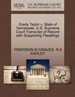 Grady Taylor v. State of Tennessee. U.S. Supreme Court Transcript of Record with Supporting Pleadings 1270664921 Book Cover