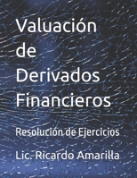 Valuación de Derivados Financieros: Resolución de Ejercicios (Spanish Edition) B0F1DQ7L4M Book Cover