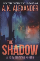 The Shadow: A Holly Jennings Novella B0GPKX2SQ4 Book Cover