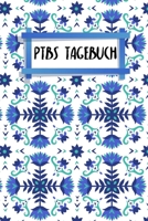 PTBS Tagebuch: Mental Health Journal | Lebenshilfe | 120 Seiten | A5 | Selbstliebe wiederfinden | Ausfüllbuch für alle die ihre Lebensfreude ... | Motiv: Nordische Blumen (German Edition) 1656962187 Book Cover