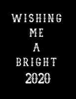Wishing Me A Bright 2020: 2020 Standard Diary: AT A GLANCE Daily Diary Planner One Page A Day 1673544134 Book Cover