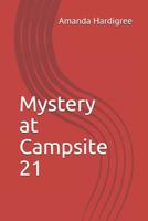 Mystery at Campsite 21 1798685299 Book Cover