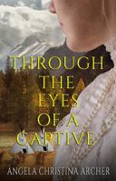 Through the Eyes of a Captive 1960443240 Book Cover